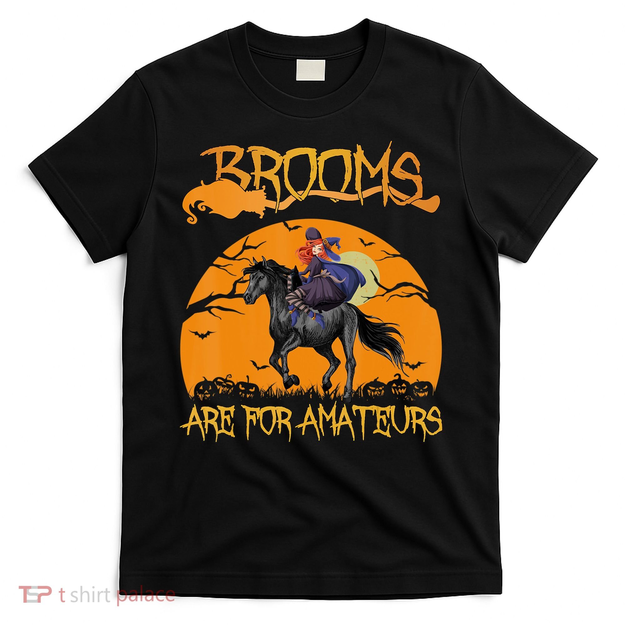 Brooms Are For Amateurs, Horse Riding Outfit Halloween T-Shirt