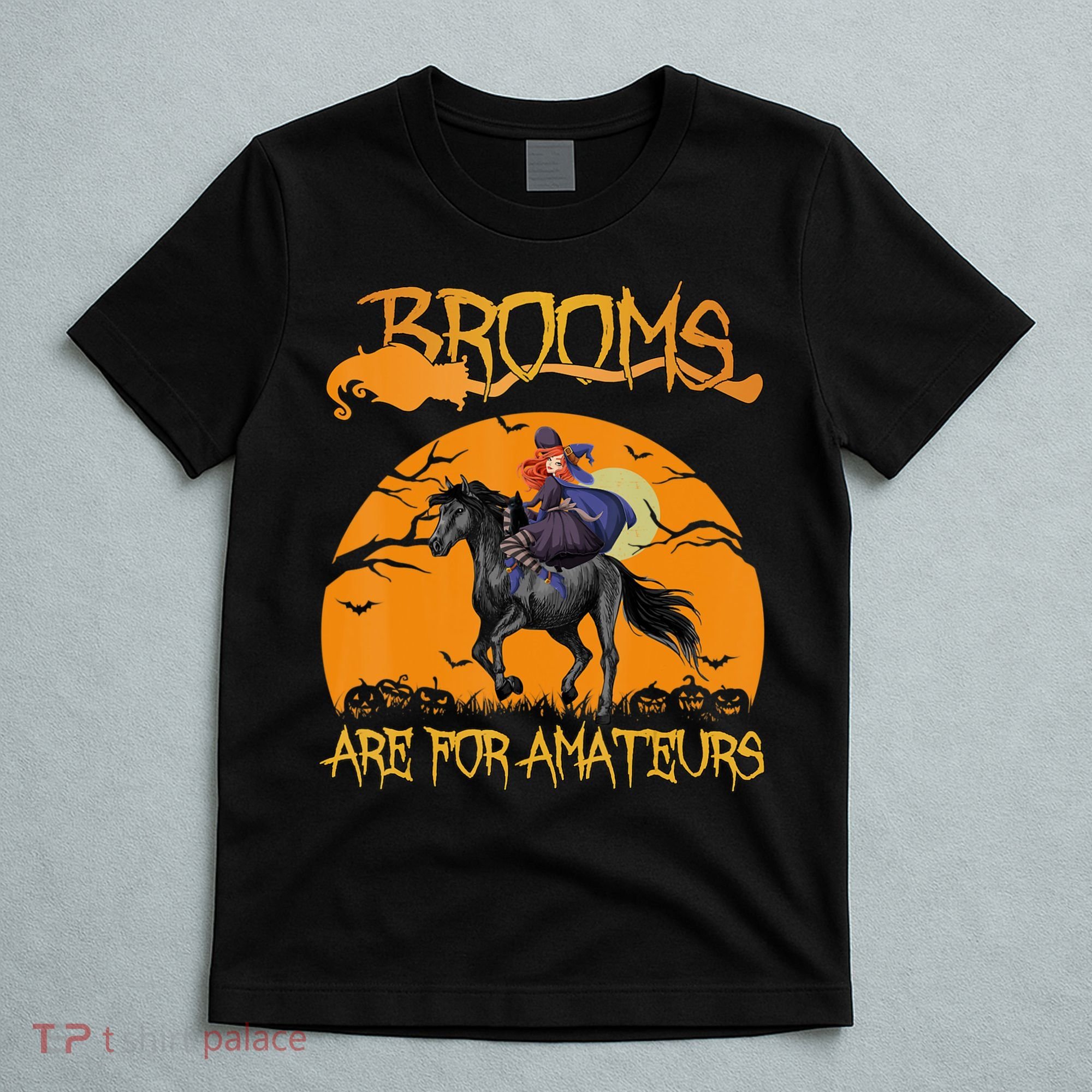Brooms Are For Amateurs, Horse Riding Outfit Halloween T-Shirt