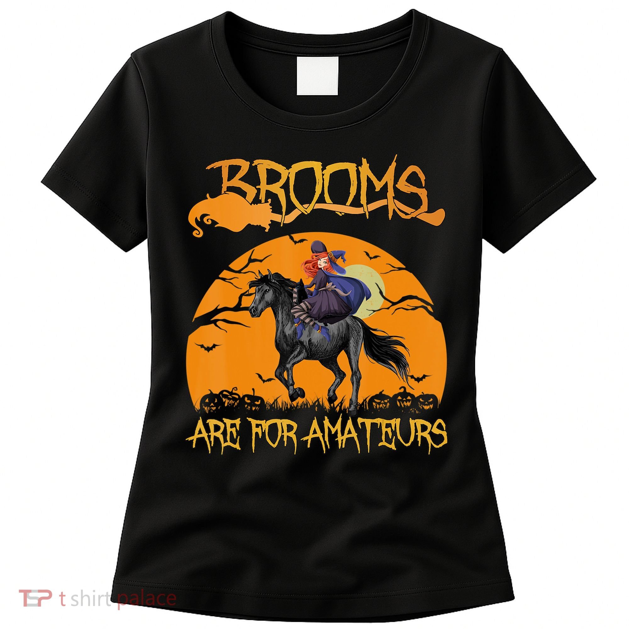 Brooms Are For Amateurs, Horse Riding Outfit Halloween Women's T-Shirt