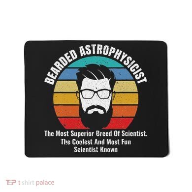Bearded Astrophysicist Funny Astrophysics Definition Mousepad