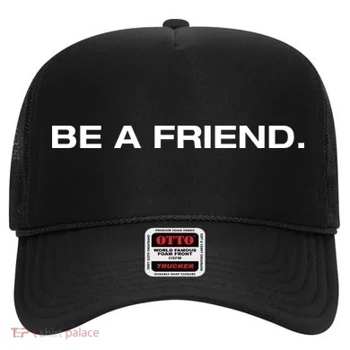 Be A Friend Hat