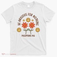 Be Anxious For Nothing T-Shirt thumb 0