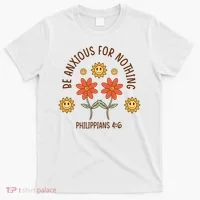 Be Anxious For Nothing T-Shirt thumb 0