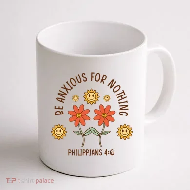 Be Anxious For Nothing Coffee Mug back
