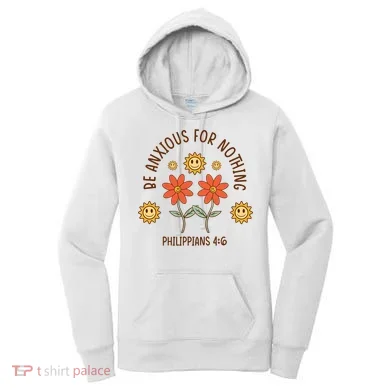 Be Anxious For Nothing Women's Hoodie