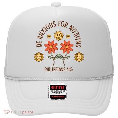 Be Anxious For Nothing Hat