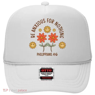 Be Anxious For Nothing Hat