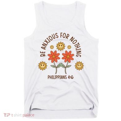 Be Anxious For Nothing Tank Top