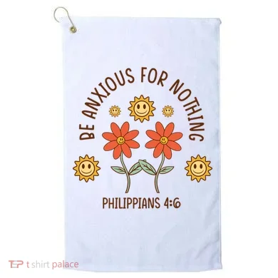 Be Anxious For Nothing Golf Towel