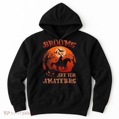 Brooms Are For Amateurs Halloween Hoodie