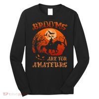 Brooms Are For Amateurs Halloween Long Sleeve Shirt thumb 0