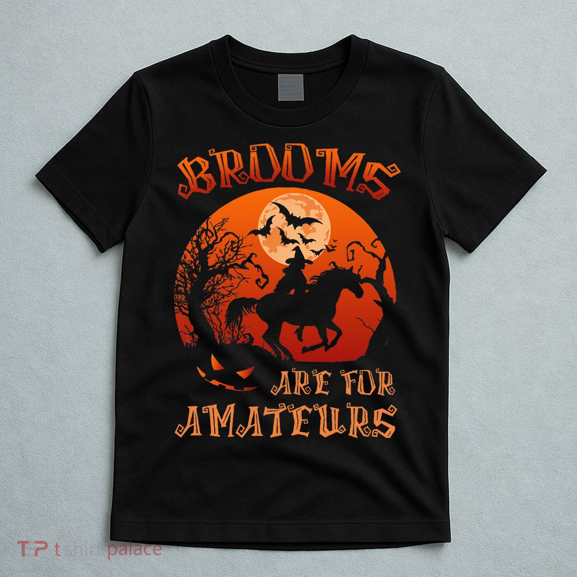 Brooms Are For Amateurs Halloween T-Shirt