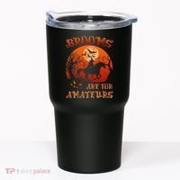 Brooms Are For Amateurs Halloween Tumbler thumb 0