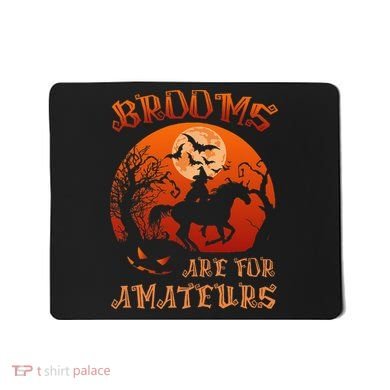 Brooms Are For Amateurs Halloween Mousepad