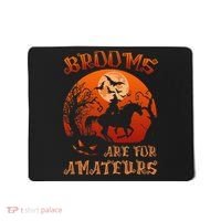 Brooms Are For Amateurs Halloween Mousepad thumb 0