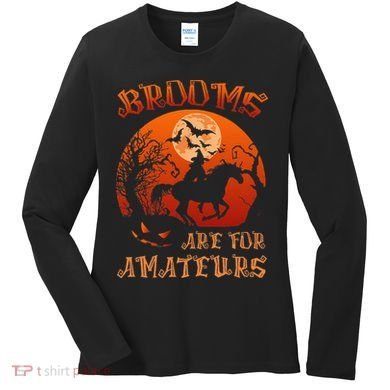Brooms Are For Amateurs Halloween Women's Long Sleeve Shirt