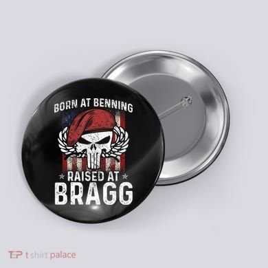 Born At Ft Benning Raised Fort Bragg Airborne, Veterans Day Button