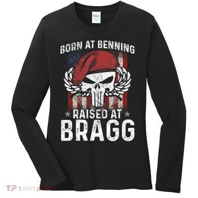 Born At Ft Benning Raised Fort Bragg Airborne, Veterans Day Women's Long Sleeve Shirt