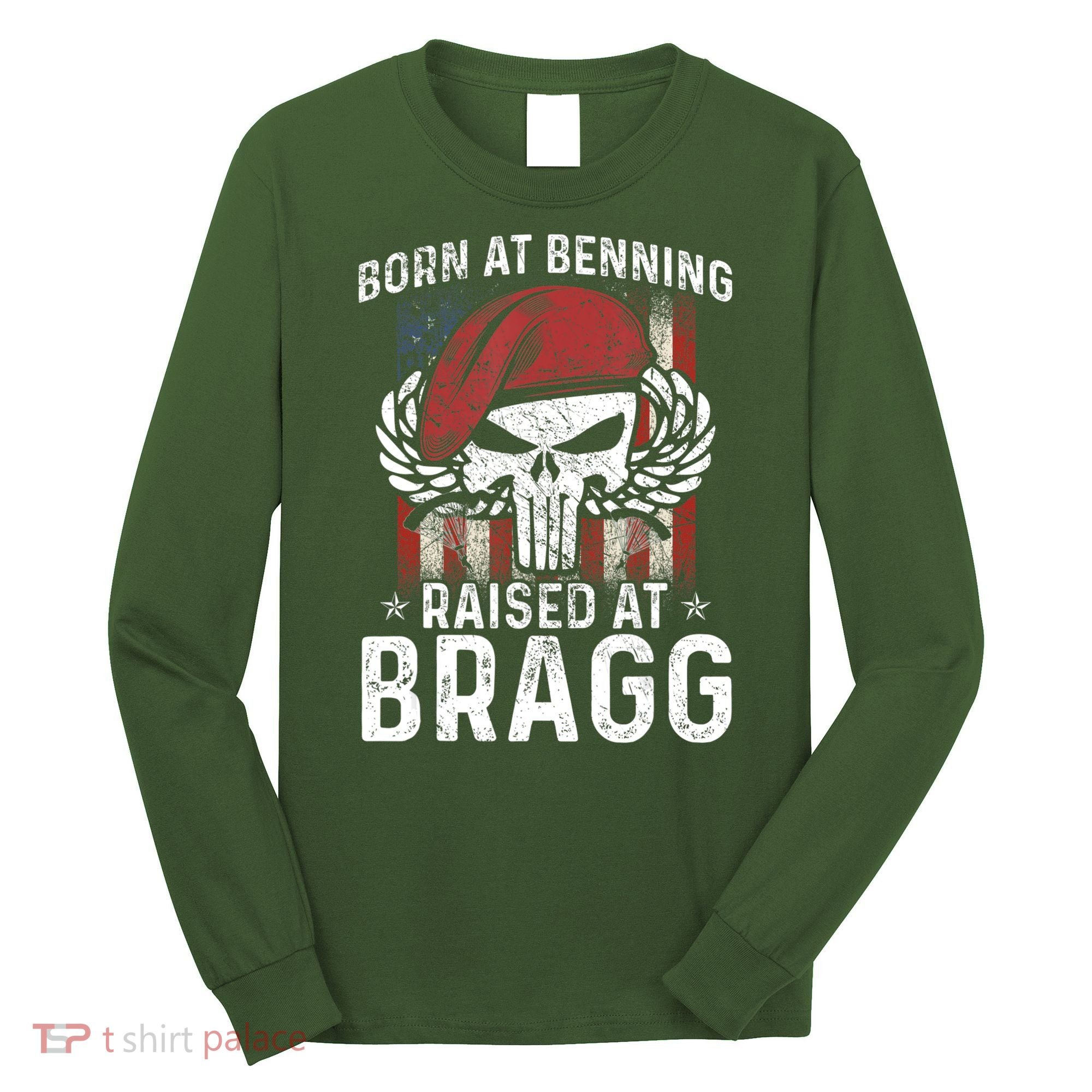 Born At Ft Benning Raised Fort Bragg Airborne, Veterans Day Long Sleeve Shirt