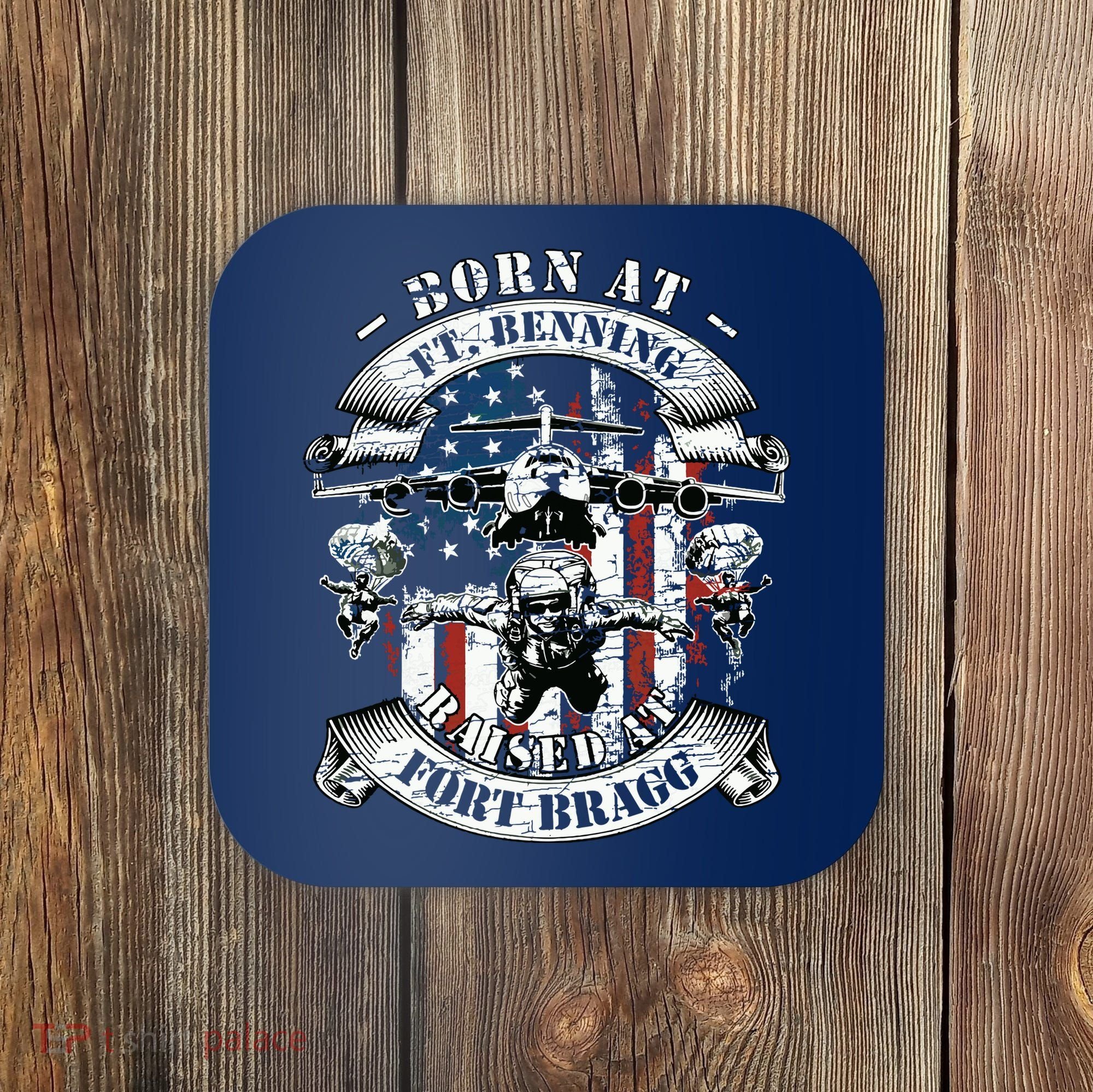Born At Fort Benning Raised At Fort Bragg 82nd Airborne Coaster