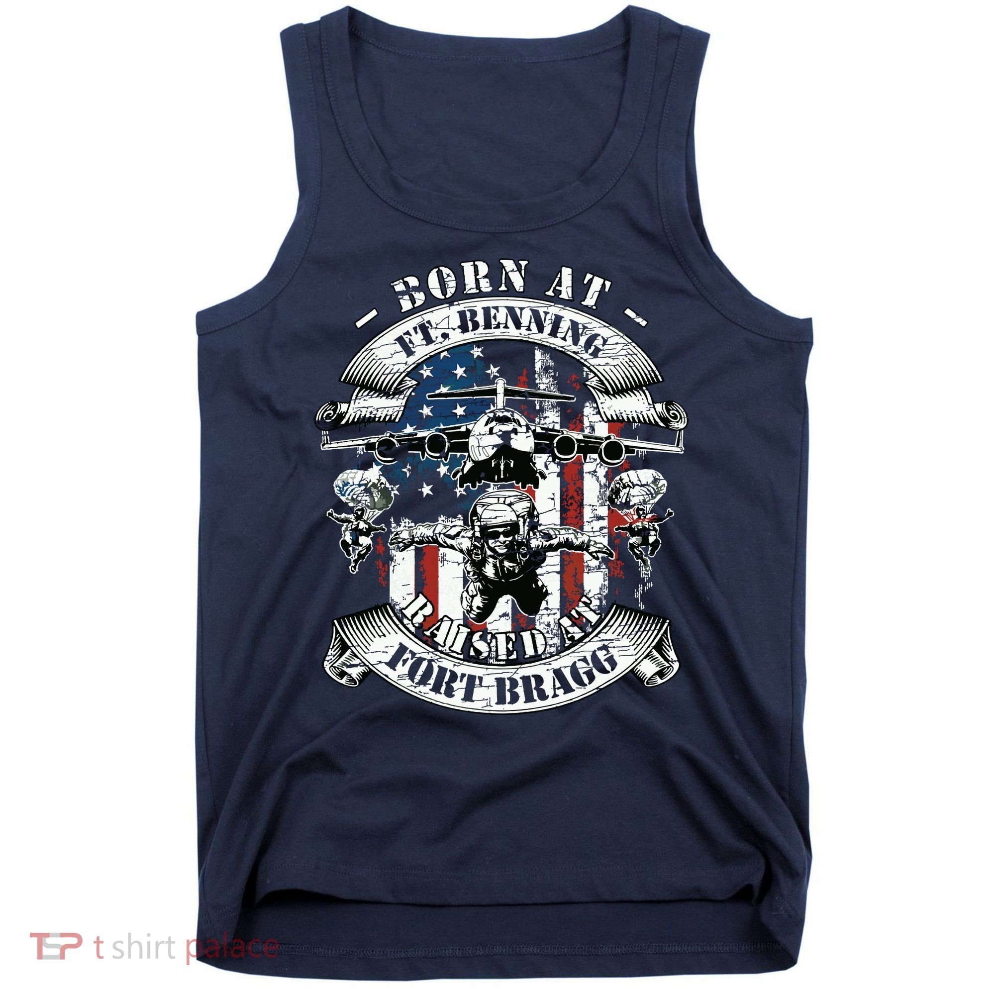 Born At Fort Benning Raised At Fort Bragg 82nd Airborne Tank Top