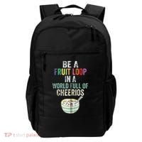 Be A Fruit Loop In A World Full Of Cheerios Backpack thumb 0
