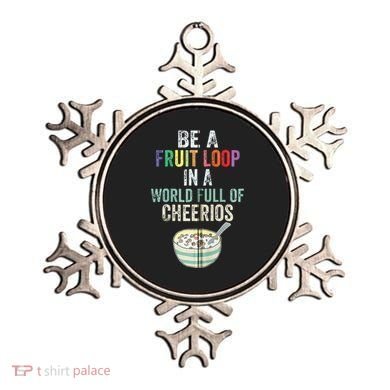 Be A Fruit Loop In A World Full Of Cheerios Ornament