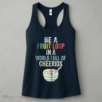 Be A Fruit Loop In A World Full Of Cheerios Women's Tank Top thumb 3