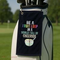Be A Fruit Loop In A World Full Of Cheerios Golf Towel thumb 2