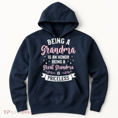Being A Grandma Is An Honor Being A Great Grandma Hoodie