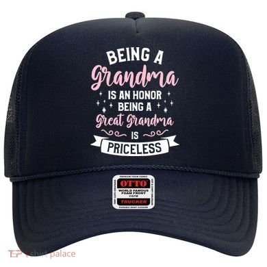 Being A Grandma Is An Honor Being A Great Grandma Hat