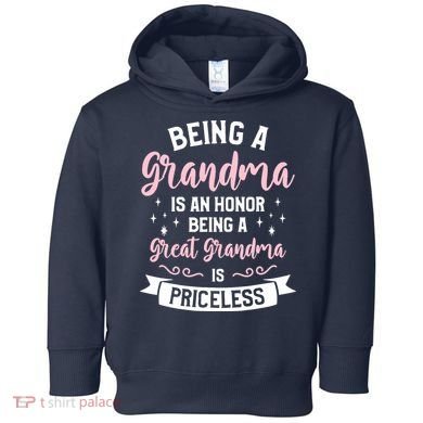 Being A Grandma Is An Honor Being A Great Grandma Toddler Hoodie