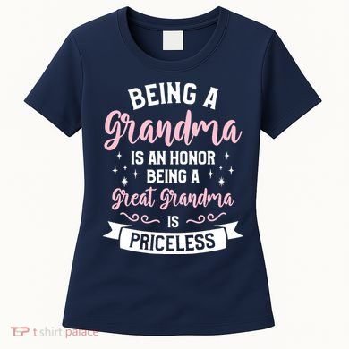 Being A Grandma Is An Honor Being A Great Grandma Women's T-Shirt