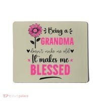 being a grandma doesn't make me old it makes me blessed Mousepad thumb 0