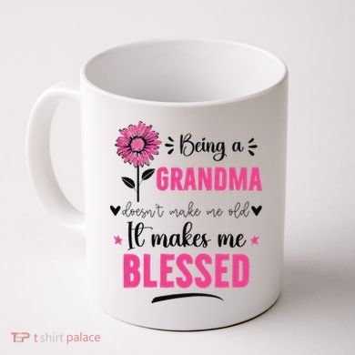 being a grandma doesn't make me old it makes me blessed Coffee Mug