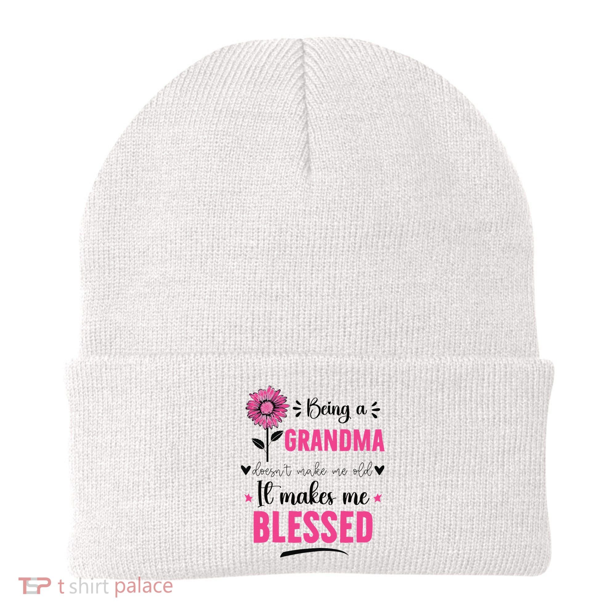 being a grandma doesn't make me old it makes me blessed Beanie