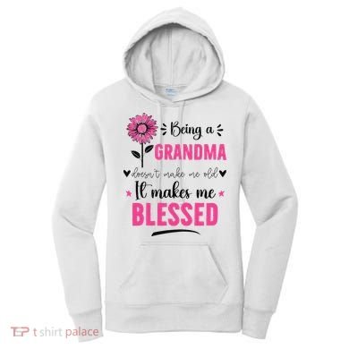 being a grandma doesn't make me old it makes me blessed Women's Hoodie