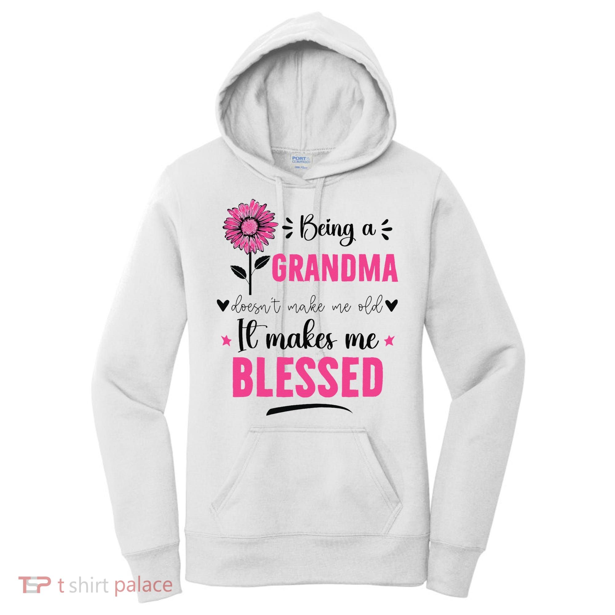 being a grandma doesn't make me old it makes me blessed Women's Hoodie