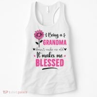 being a grandma doesn't make me old it makes me blessed Women's Tank Top thumb 0