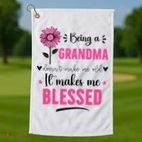 being a grandma doesn't make me old it makes me blessed Golf Towel thumb 1