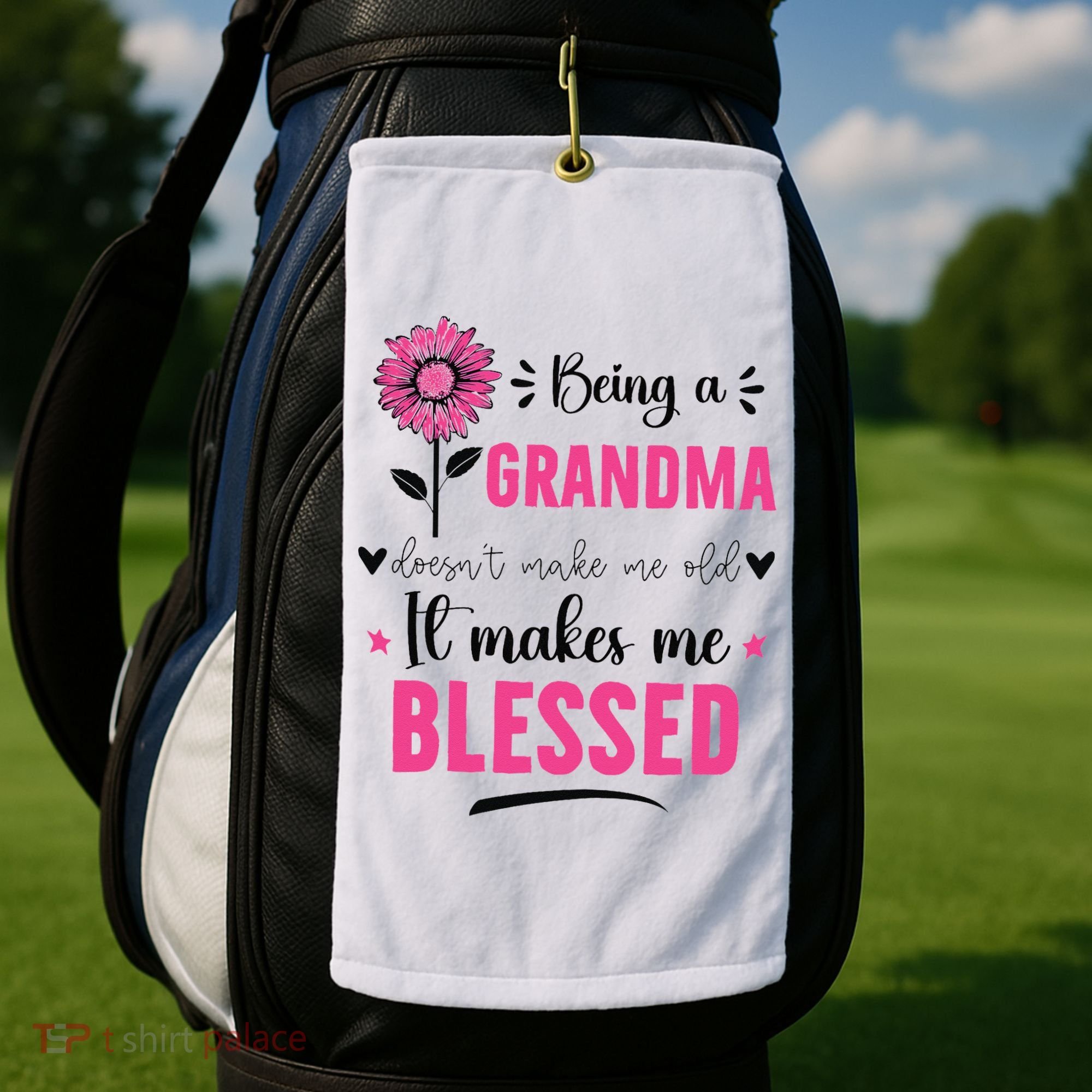 being a grandma doesn't make me old it makes me blessed Golf Towel