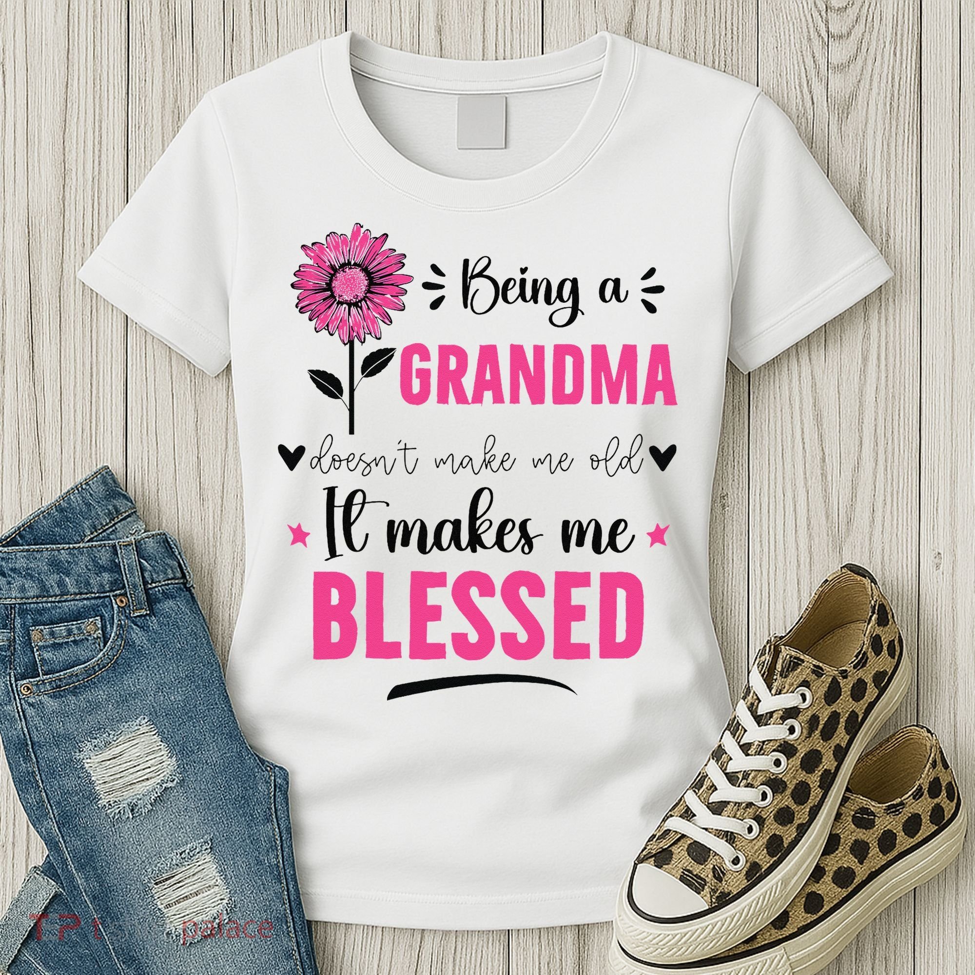 being a grandma doesn't make me old it makes me blessed Women's T-Shirt