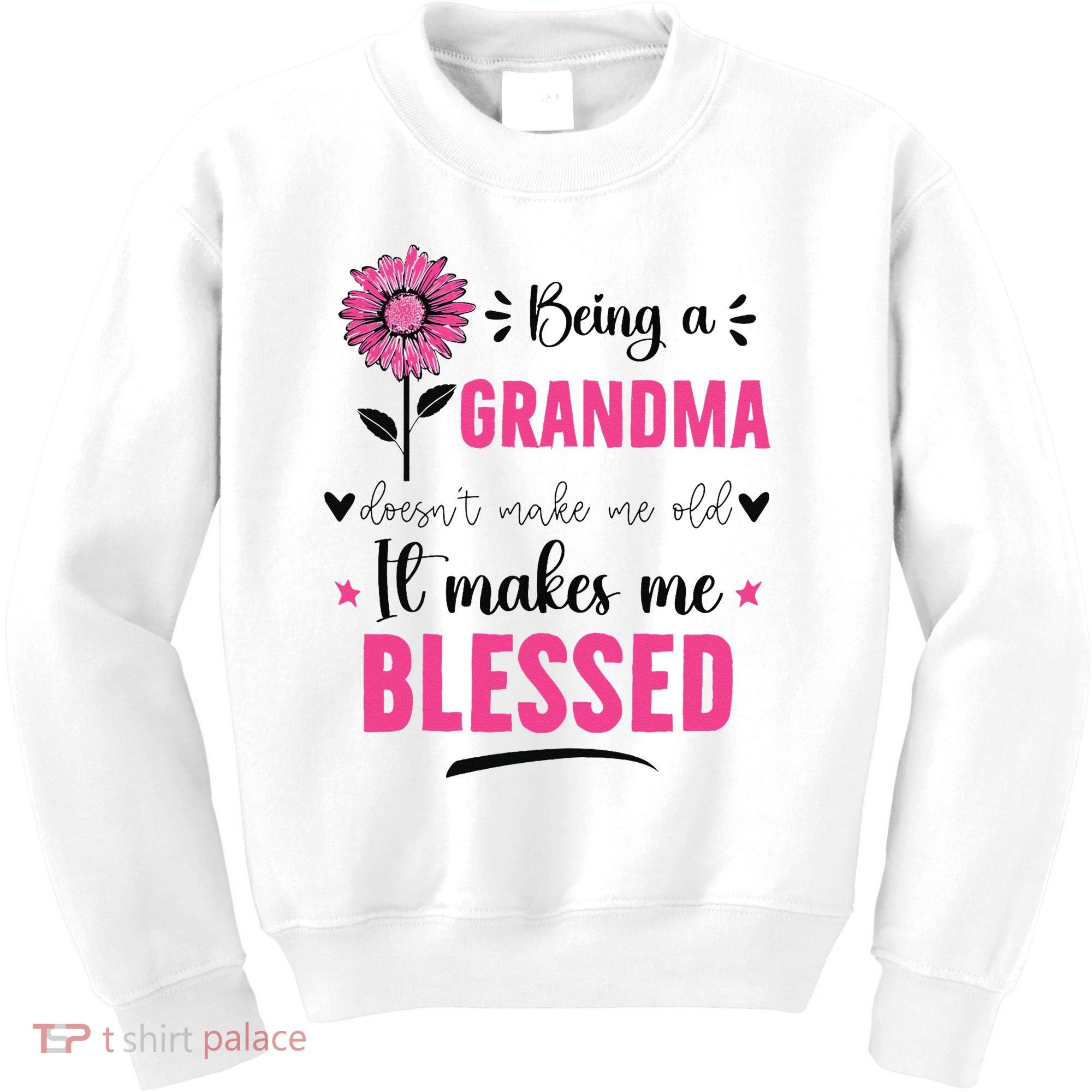 being a grandma doesn't make me old it makes me blessed Kids Sweatshirt
