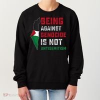 Being Against Genocide Is Not Antisemitism Support Palestine Women's Sweatshirt thumb 0