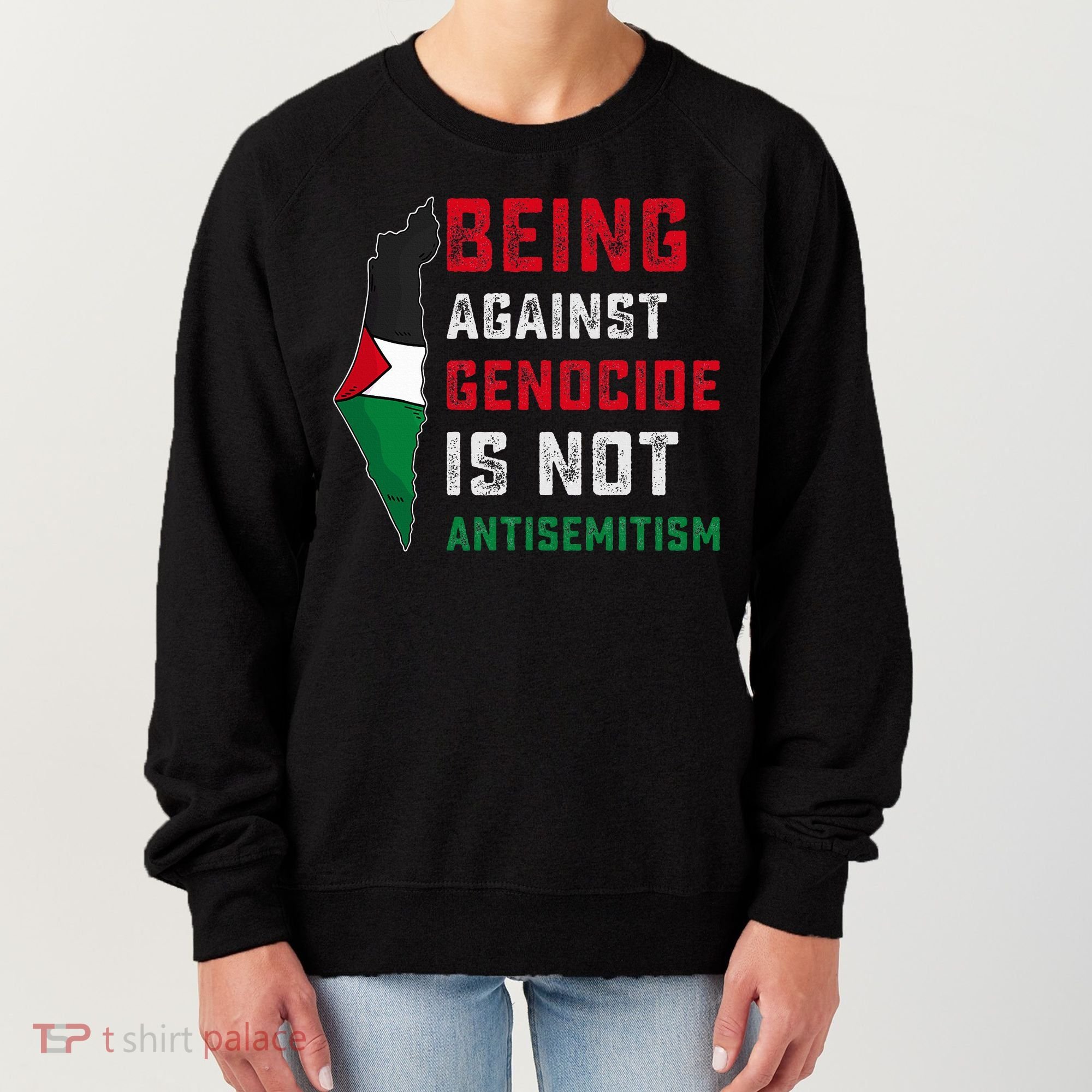 Being Against Genocide Is Not Antisemitism Support Palestine Women's Sweatshirt