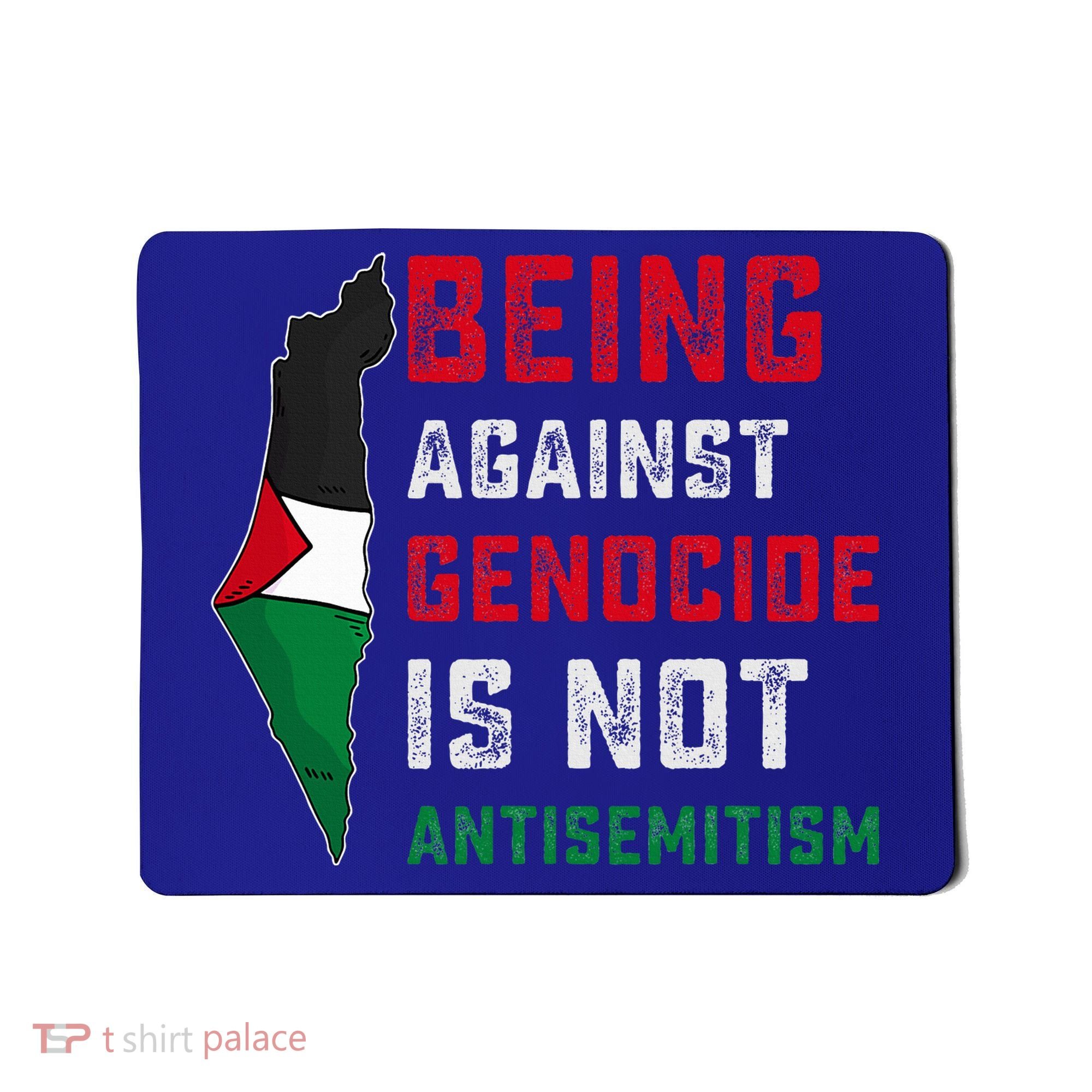 Being Against Genocide Is Not Antisemitism Support Palestine Mousepad