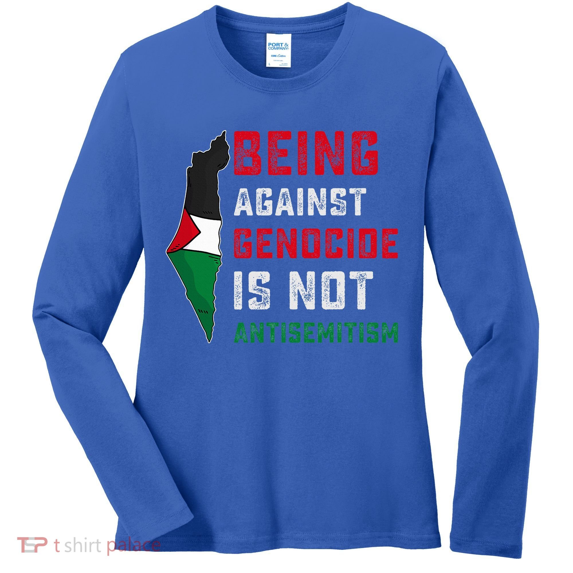 Being Against Genocide Is Not Antisemitism Support Palestine Women's Long Sleeve Shirt