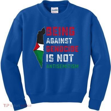 Being Against Genocide Is Not Antisemitism Support Palestine Kids Sweatshirt