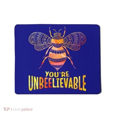 Bee Art Graphic Unbeelievable Bees Meaningful Gift Mousepad