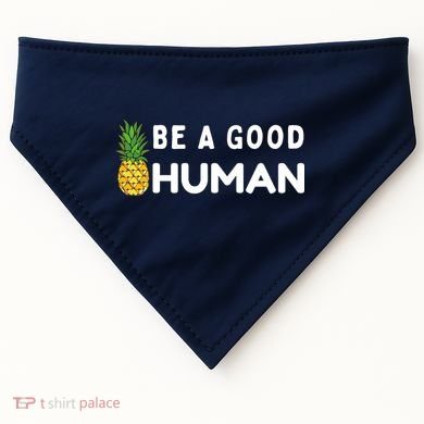 Be A Good Human Funny Down Syndrome Day Gift USA-Made Doggie Bandana